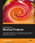 Cover: PHP Web 2.0 Mashup Projects: Practical PHP Mashups with Google Maps, Flickr, Amazon, YouTube, MSN Search, Yahoo! - Packt Publishing Limited