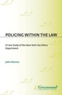 Cover: Policing within the Law - Praeger Publishers Inc