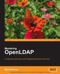Enlarge image Cover: Mastering OpenLDAP: Configuring, Securing and Integrating Directory Services - Packt Publishing Limited