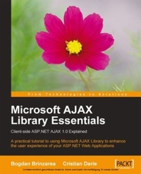 Enlarge image Cover: Microsoft AJAX Library Essentials: Client-side ASP.NET AJAX 1.0 Explained - Packt Publishing Limited