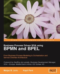 Enlarge image Cover: Business Process Driven SOA using BPMN and BPEL - Packt Publishing