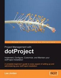 Enlarge image Cover: Project Management with dotProject: Implement, Configure, Customize, and Maintain your DotProject Installation - Packt Publishing