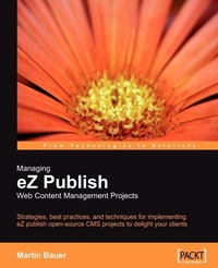 Enlarge image Cover: Managing EZ Publish Web Content Management Projects - Packt Publishing