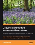 Cover: Documentum Content Management Foundations: EMC Proven Professional Certification Exam E20-120 Study Guide - Packt Publishing Limited