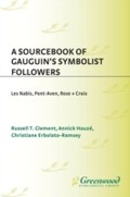 Cover: A Sourcebook of Gauguin's Symbolist Followers - Praeger Publishers Inc