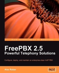 Enlarge image Cover: FreePBX 2.5 Powerful Telephony Solutions - Packt Publishing