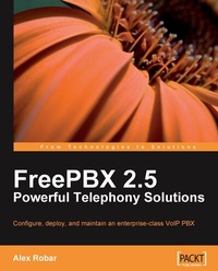 Enlarge image Cover: FreePBX 2.5 Powerful Telephony Solutions - Packt Publishing