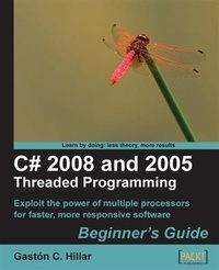 Enlarge image Cover: C# 2008 and 2005 Threaded Programming Beginner's Guide - Packt Publishing