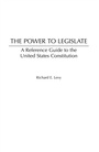 Cover: The Power to Legislate - Praeger Publishers Inc