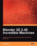 Cover: Blender 3D 2.49 Incredible Machines - Packt Publishing