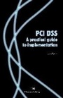 Cover: PCI DSS A Practical Guide to Implementing and Maintaining Compliance - IT Governance Publishing