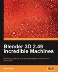 Cover: Blender 3D 2.49 Incredible Machines - Packt Publishing Limited
