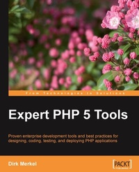 Enlarge image Cover: Expert PHP 5 Tools - Packt Publishing Limited