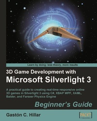 Enlarge image Cover: 3D Game Development with Microsoft Silverlight 3: Beginner's Guide - Packt Publishing Limited