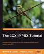 Cover: The 3CX IP PBX Tutorial - Packt Publishing Limited