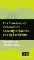 Cover: The True Cost of Information Security Breaches and Cyber Crime - IT Governance Publishing