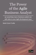 Cover: The Power of the Agile Business Analyst - IT Governance Publishing