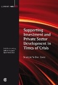 Cover: Supporting Investment and Private Sector Development in Times of Crisis - Commonwealth Secretariat
