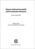 Cover: Nigeria National Assembly and Presidential Elections, 9 and 16 April 2011 - Commonwealth Secretariat