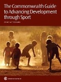 Cover: The Commonwealth Guide to Advancing Development Through Sport - Commonwealth Secretariat
