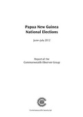 Cover: Papua New Guinea National Elections, June-July 2012 - Commonwealth Secretariat