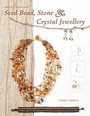 Cover: Making Designer Seed Bead, Stone and Crystal Jewellery - Apple Press