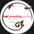 Cover: Food Presenting Secrets - Apple Press