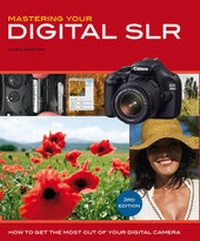 Abbildung von: Mastering Your Digital SLR - Apple Press