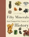 Cover: Fifty Minerals that Changed the Course of History - Apple Press