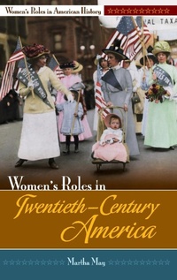 Enlarge image Cover: Women's Roles in Twentieth-Century America - Greenwood Press