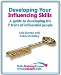 Cover: Developing Your Influencing Skills - How to Influence People by Increasing Your Credibility, Trustworthiness and Communication Skills - Universe of Learning Ltd