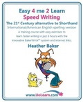 Cover: Speed Writing, the 21st Century Alternative to Shorthand (Easy 4 Me 2 Learn) - Universe of Learning Ltd