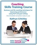 Cover: Coaching Skills Training Course - Business and Life Coaching Techniques for Improving Performance Using NLP and Goal Setting - Universe of Learning Ltd