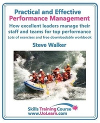 Enlarge image Cover: Practical and Effective Performance Management - How Excellent Leaders Manage and Improve Their Staff, Employees and Teams by Evaluation, Appraisal and Leadership for Top Performance - Universe of Learning Ltd