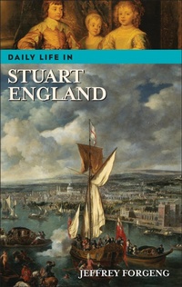 Enlarge image Cover: Daily Life in Stuart England - Greenwood Press