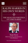 Cover: Ralph Harris in His Own Words, the Selected Writings of Lord Harris - Edward Elgar Publishing