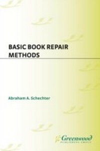 Abbildung von: Basic Book Repair Methods - Libraries Unlimited