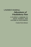 Cover: Understanding Adventures of Huckleberry Finn - Greenwood Press