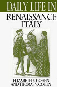 Enlarge image Cover: Daily Life in Renaissance Italy - Greenwood Press