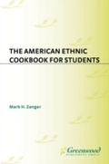 Cover: The American Ethnic Cookbook For Students - Greenwood Press