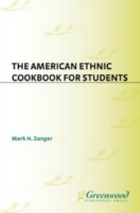 Abbildung von: The American Ethnic Cookbook For Students - Greenwood
