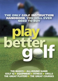Abbildung von: Play Better Golf - Quercus Publishing
