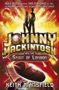 Cover: Johnny Mackintosh: Johnny Mackintosh and the Spirit of London - Quercus Children's Books