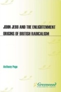 Cover: John Jebb and the Enlightenment Origins of British Radicalism - Praeger Publishers Inc