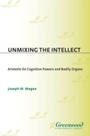 Cover: Unmixing the Intellect - Praeger Publishers Inc