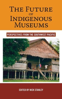 Abbildung von: The Future of Indigenous Museums - Berghahn Books