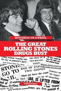 Cover: Butterfly on a Wheel: The Great Rolling Stones Drugs Bust - Omnibus Press