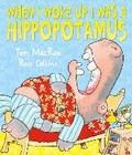 Cover: When I Woke Up I Was a Hippopotamus - Andersen Press Ltd