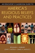 Cover: An Educator's Classroom Guide to America's Religious Beliefs and Practices - Libraries Unlimited Inc