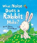 Cover: What Noise Does a Rabbit Make? - Andersen Press Ltd